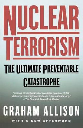 Cover image for Nuclear Terrorism: The Ultimate Preventable Catastrophe