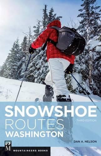Snowshoe Routes Washington, 3rd Ed.