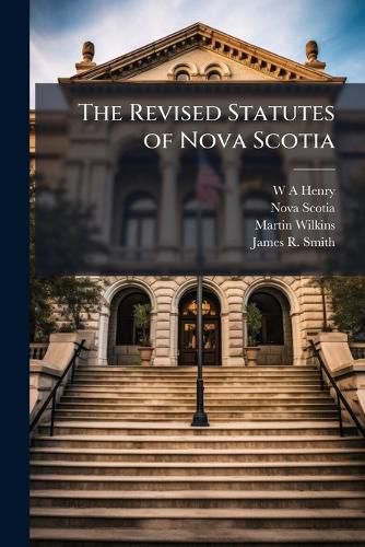 Cover image for The Revised Statutes of Nova Scotia: Second Series