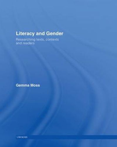 Cover image for Literacy and Gender: Researching Texts, Contexts and Readers