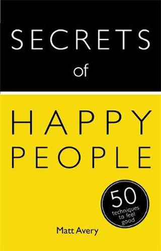 Cover image for Secrets of Happy People: 50 Techniques to Feel Good