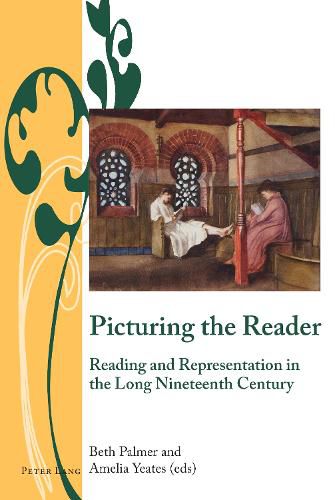 Cover image for Picturing the Reader: Reading and Representation in the Long Nineteenth Century