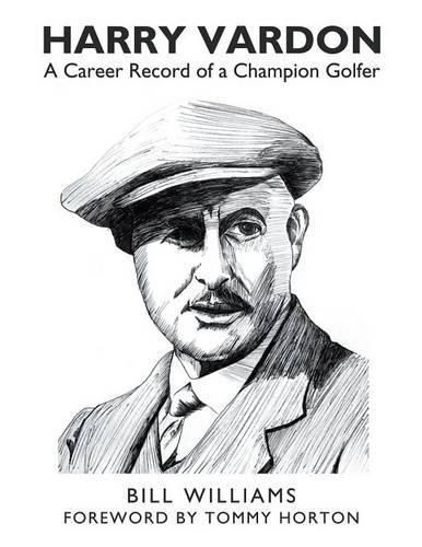 Harry Vardon: A Career Record of a Champion Golfer