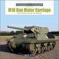 Cover image for M10 Gun Motor Carriage: and the 17-Pounder Achilles Tank Destroyer