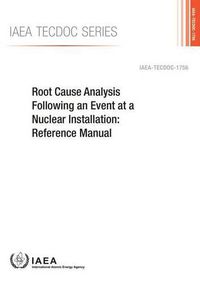 Cover image for Root cause analysis following an event at a nuclear installation: reference manual