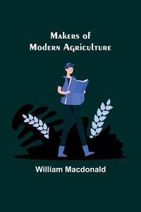 Cover image for Makers of Modern Agriculture