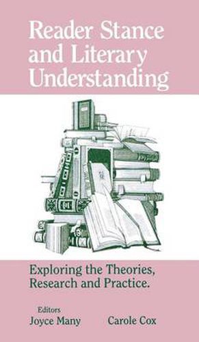 Cover image for Reader Stance and Literary Understanding: Exploring the Theories, Research, and Practice