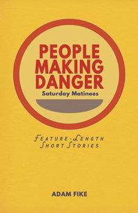 Cover image for People Making Danger: Saturday Matinees