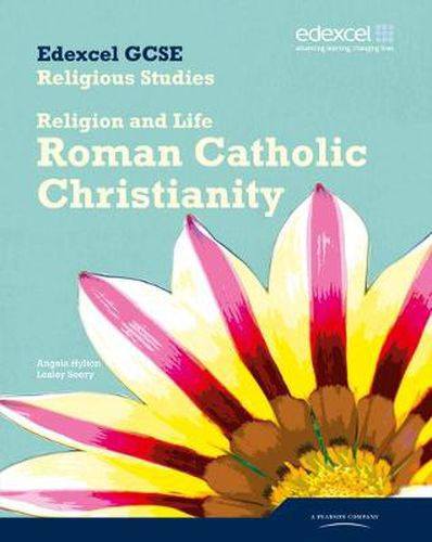 Cover image for Edexcel GCSE Religious Studies Unit 3A: Religion & Life - Catholic Christianity Student Bk