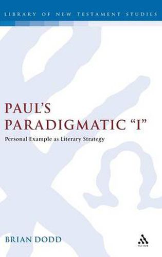 Paul's Paradigmatic  I: Personal Example as Literary Strategy