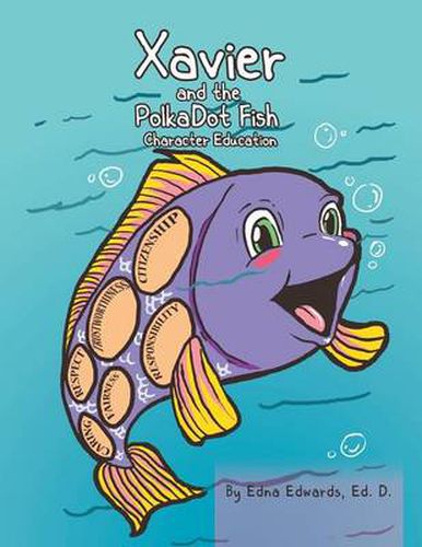 Cover image for Xavier and the Polka-Dot Fish: Building Character Education