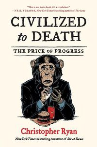 Cover image for Civilized to Death: The Price of Progress