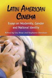 Cover image for Latin American Cinema: Essays on Modernity, Gender and National Identity