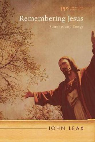 Remembering Jesus: Sonnets and Songs