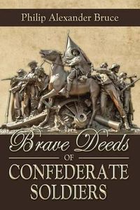 Cover image for Brave Deeds of Confederate Soldiers