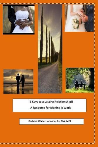 Cover image for 6 Keys to a Lasting Relationship !!: Volume 1 - a Resource for Making it Work