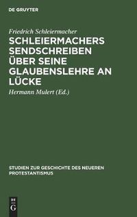 Cover image for Schleiermachers Sendschreiben UEber Seine Glaubenslehre an Lucke