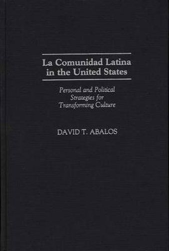 La Comunidad Latina in the United States: Personal and Political Strategies for Transforming Culture