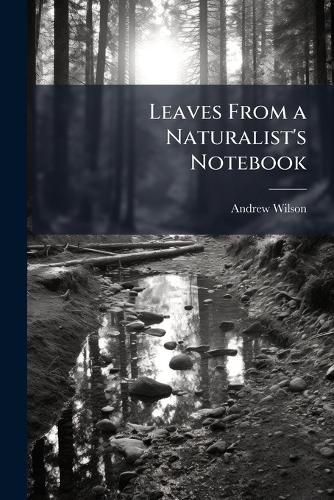 Cover image for Leaves from a Naturalist's Notebook