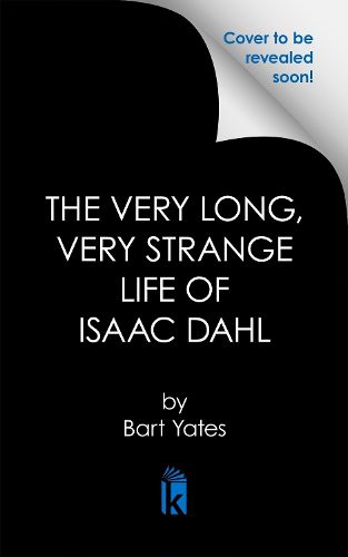 Cover image for The Very Long, Very Strange Life of Isaac Dahl