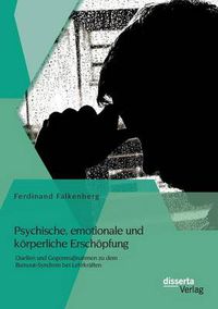 Cover image for Psychische, emotionale und koerperliche Erschoepfung: Quellen und Gegenmassnahmen zu dem Burnout-Syndrom bei Lehrkraften