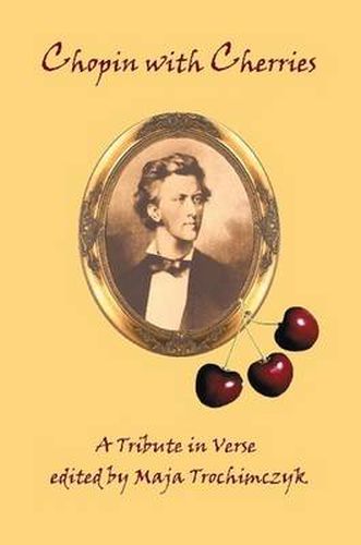 Cover image for Chopin with Cherries: A Tribute in Verse