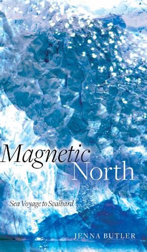 Cover image for Magnetic North: Sea Voyage to Svalbard