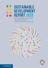 Cover image for Sustainable Development Report 2020: The Sustainable Development Goals and Covid-19 Includes the SDG Index and Dashboards