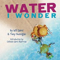 Cover image for Water, I Wonder