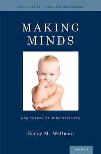 Cover image for Making Minds: How Theory of Mind Develops