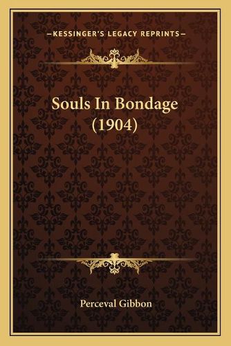 Cover image for Souls in Bondage (1904)