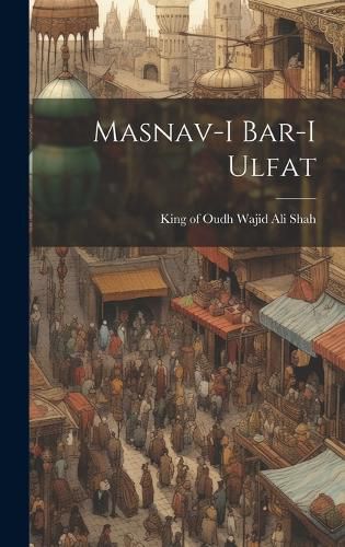 Cover image for Masnav-i bar-i ulfat