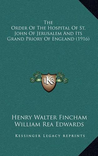 Cover image for The Order of the Hospital of St. John of Jerusalem and Its Grand Priory of England (1916)