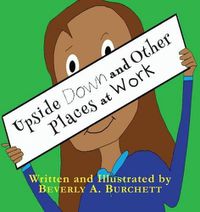 Cover image for Upside Down and Other Places at Work