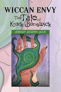 Cover image for Wiccan Envy the Tale of Kurk Burnswick