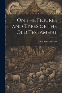 Cover image for On the Figures and Types of the Old Testament