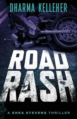 Cover image for Road Rash: A Shea Stevens Crime Thriller