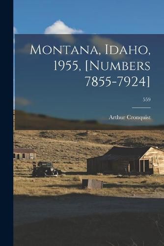 Cover image for Montana, Idaho, 1955, [numbers 7855-7924]; 559