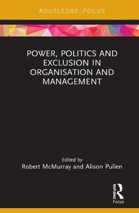 Cover image for Power, Politics and Exclusion in Organization and Management