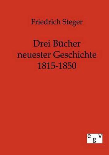 Cover image for Drei Bucher neuester Geschichte 1815-1850