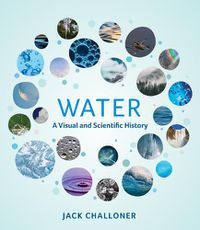 Cover image for Water: A Visual and Scientific History