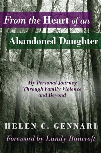 Cover image for From the Heart of an Abandoned Daughter: My Personal Journey Through Family Violence and Beyond