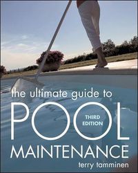 Cover image for The Ultimate Guide to Pool Maintenance, Third Edition