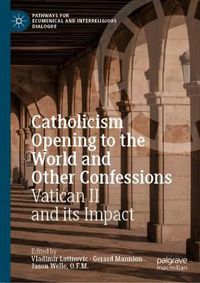 Cover image for Catholicism Opening to the World and Other Confessions: Vatican II and its Impact