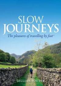 Cover image for Slow Journeys: The pleasures of travelling by foot