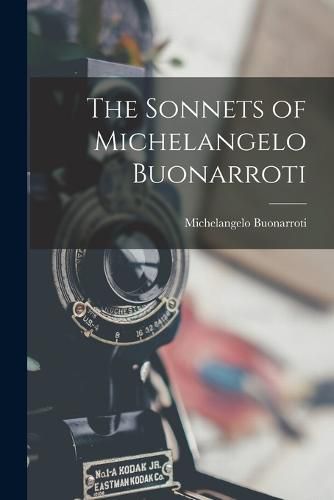 The Sonnets of Michelangelo Buonarroti