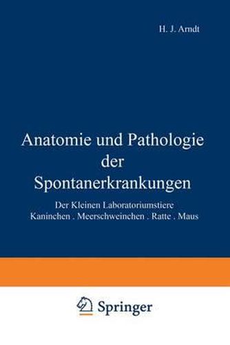 Cover image for Anatomie Und Pathologie Der Spontanerkrankungen Der Kleinen Laboratoriumstiere