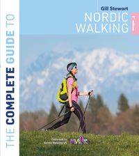 Cover image for The Complete Guide to Nordic Walking: 2nd edition