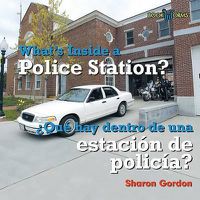 Cover image for Que Hay Dentro de la Estacion de Policia? / What's Inside a Police Station?