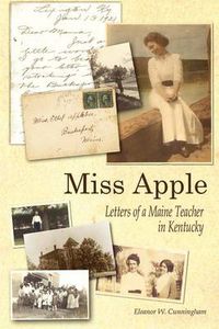 Cover image for Miss Apple: Letters of a Maine Teacher in Kentucky